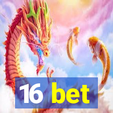 16 bet