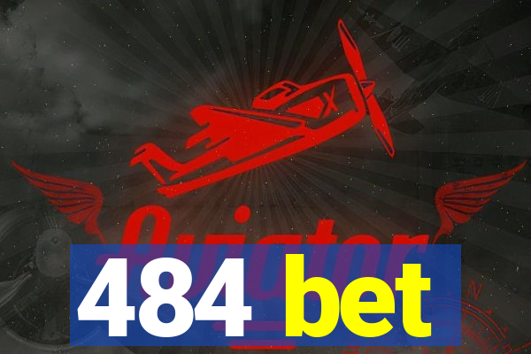 484 bet