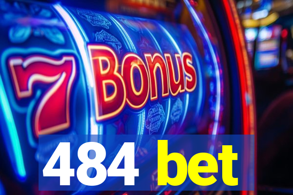 484 bet