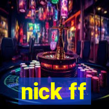 nick ff