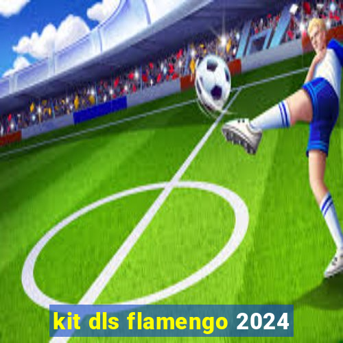 kit dls flamengo 2024