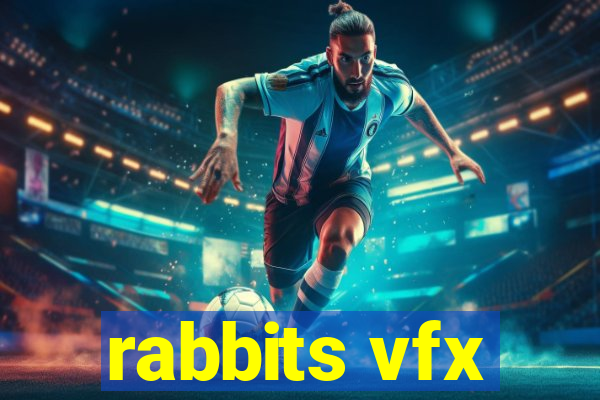 rabbits vfx