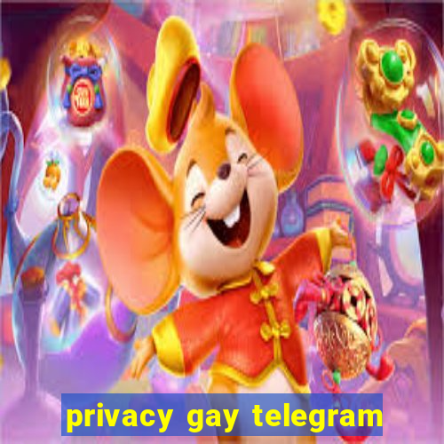 privacy gay telegram