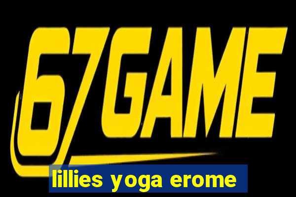 lillies yoga erome