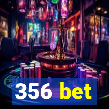 356 bet