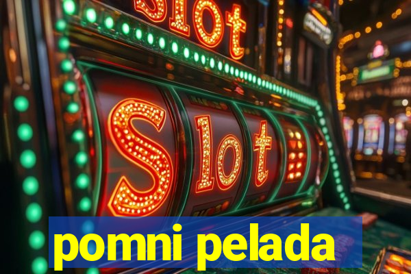 pomni pelada