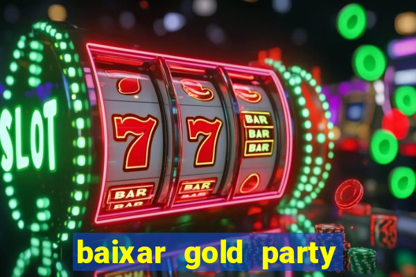 baixar gold party - slots