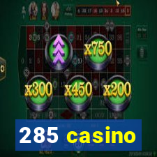 285 casino