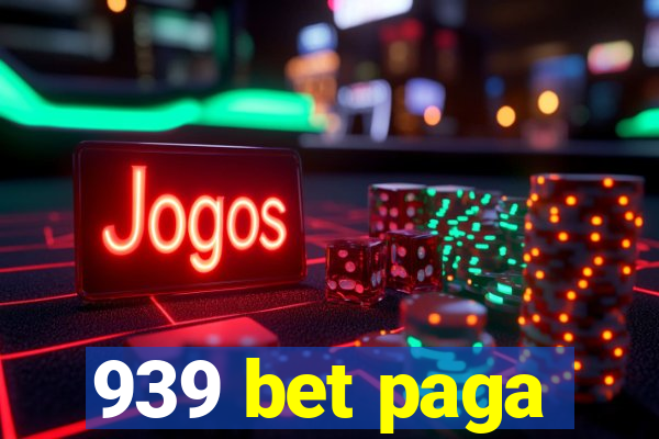 939 bet paga