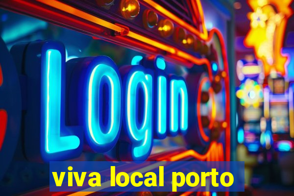 viva local porto