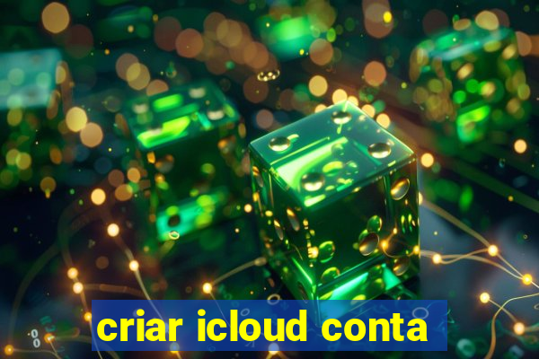 criar icloud conta