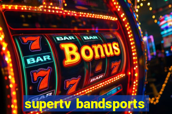 supertv bandsports