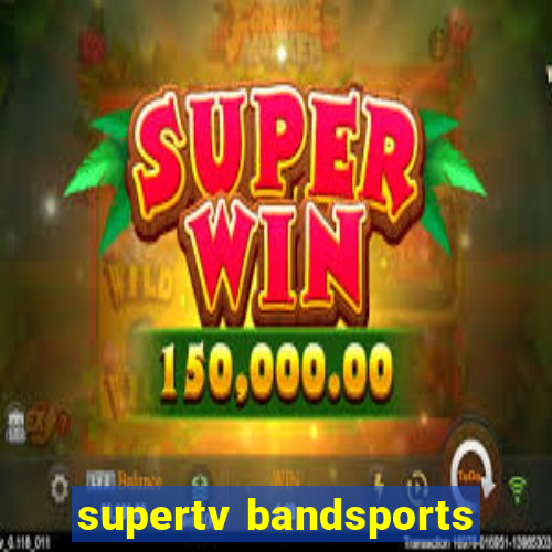 supertv bandsports