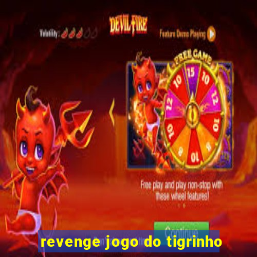 revenge jogo do tigrinho