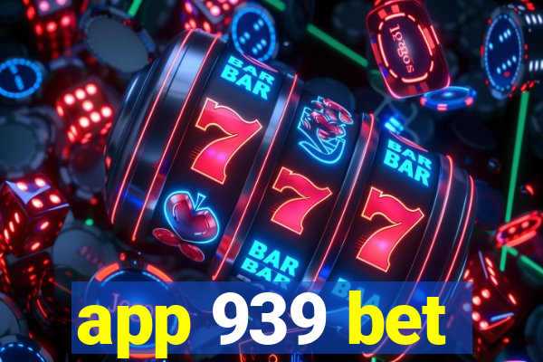 app 939 bet