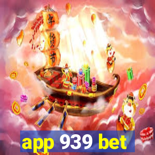 app 939 bet