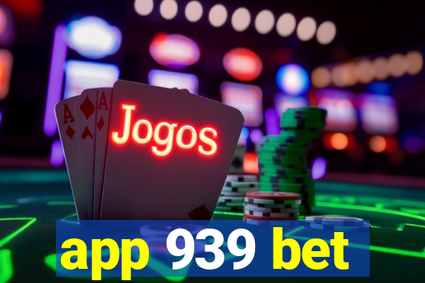 app 939 bet