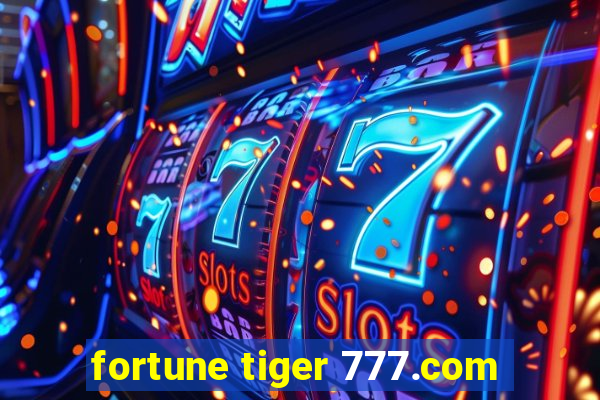 fortune tiger 777.com