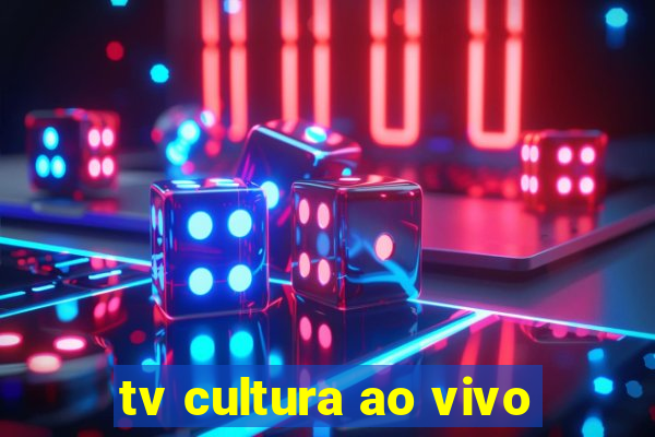 tv cultura ao vivo