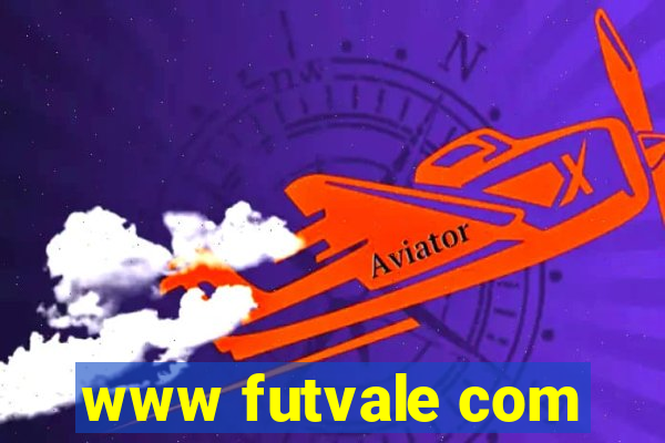 www futvale com