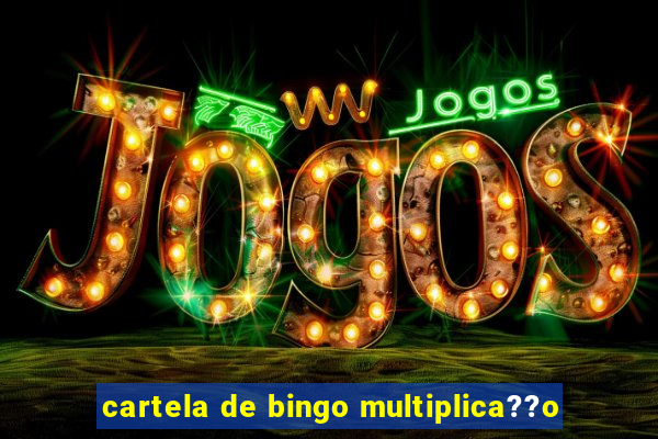 cartela de bingo multiplica??o