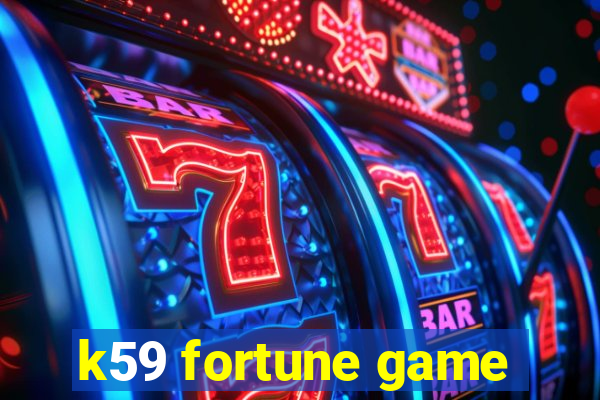 k59 fortune game