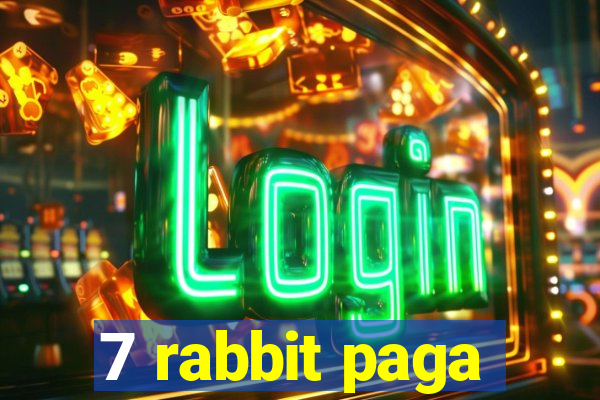 7 rabbit paga