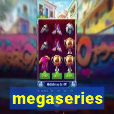 megaseries