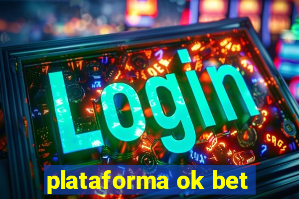 plataforma ok bet