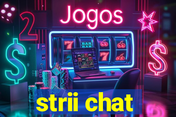 strii chat