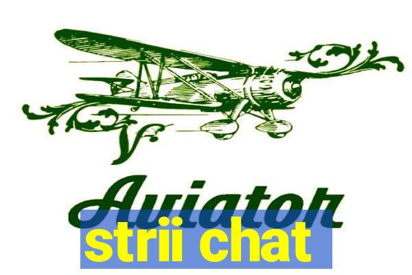 strii chat