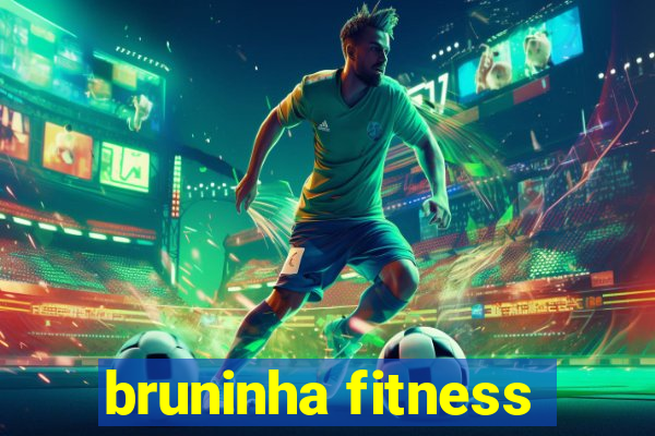 bruninha fitness