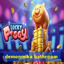 demonmika bathroom