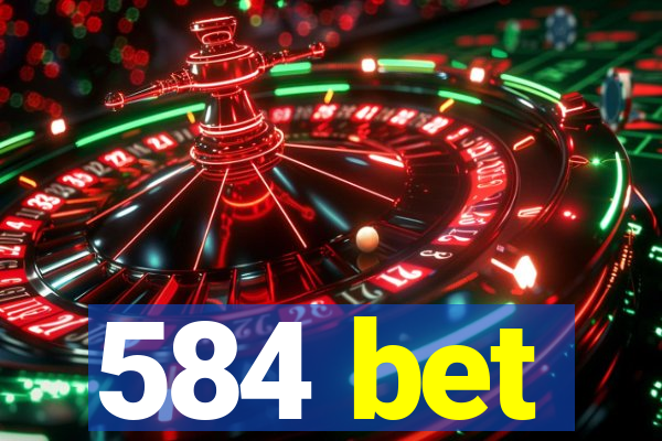 584 bet