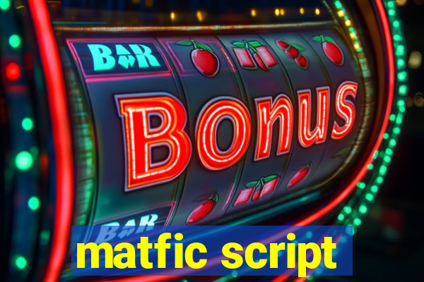 matfic script