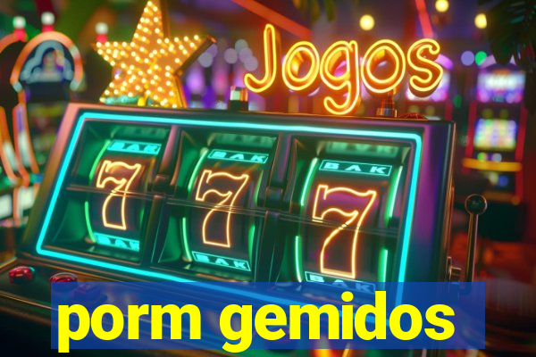 porm gemidos