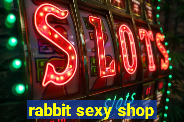 rabbit sexy shop