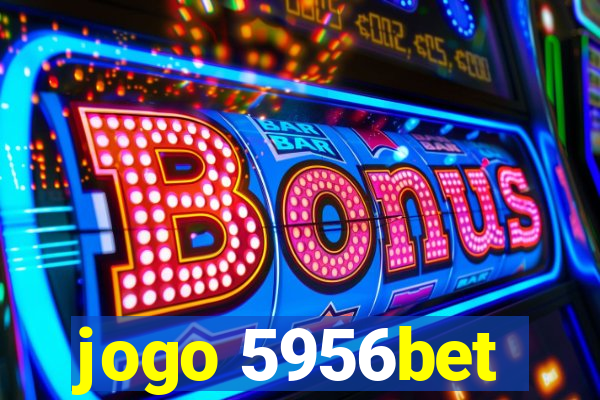 jogo 5956bet