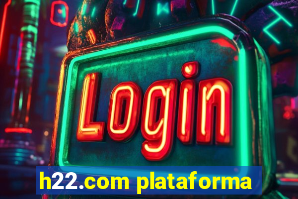 h22.com plataforma