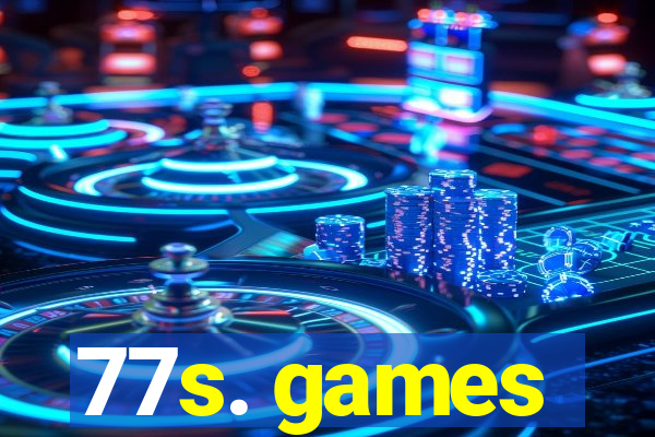 77s. games