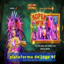 plataforma de jogo 9f