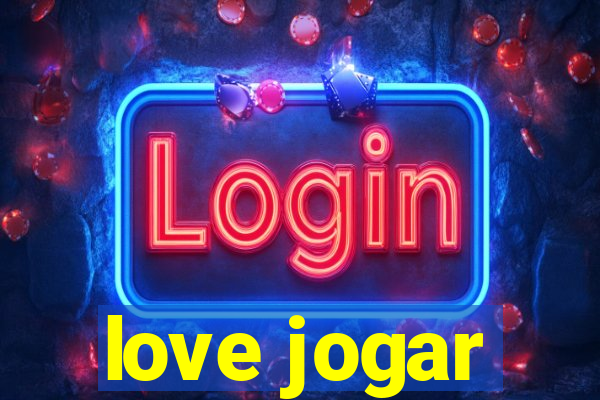 love jogar