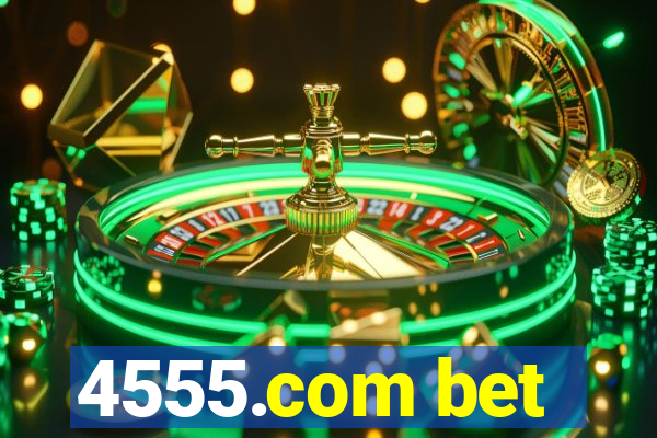 4555.com bet