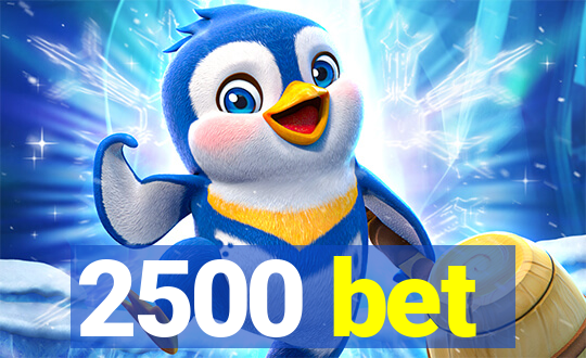 2500 bet