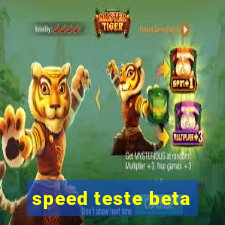 speed teste beta