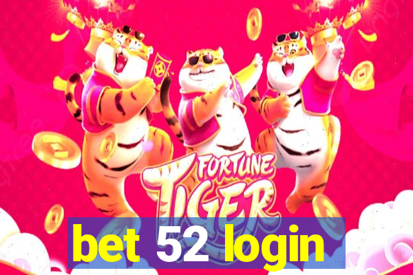 bet 52 login