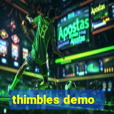 thimbles demo