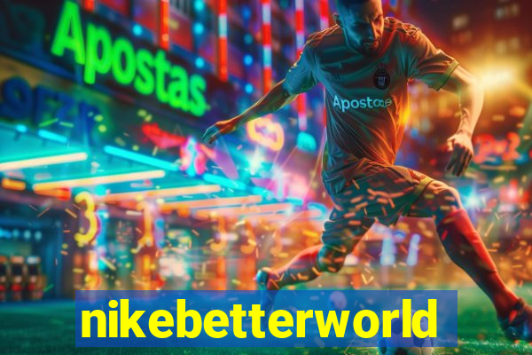 nikebetterworld