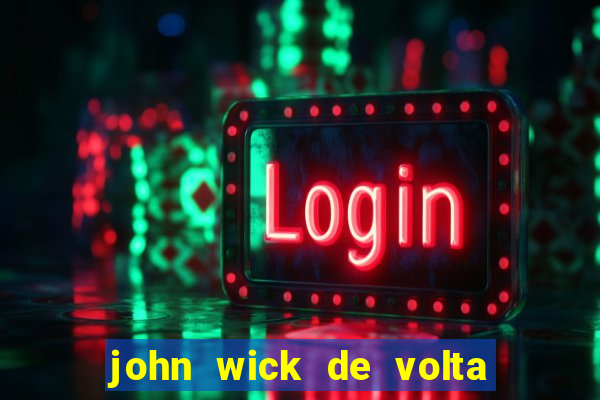 john wick de volta ao jogo dublado