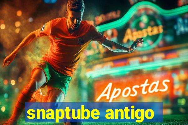 snaptube antigo